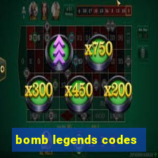 bomb legends codes